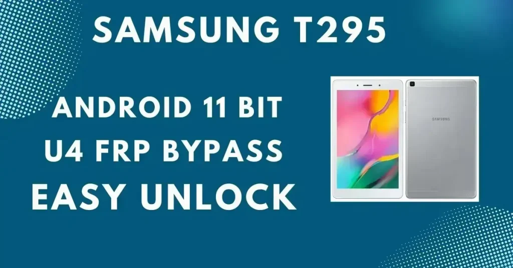Samsung T295 Android 11 Bit U4 Frp Bypass Easy Unlock Solution 2023